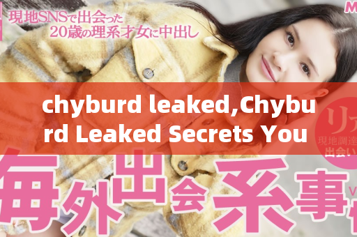 chyburd leaked,Chyburd Leaked Secrets You Never Knew About