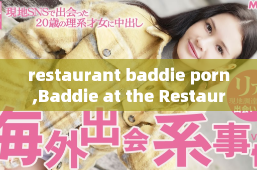 restaurant baddie porn,Baddie at the Restaurant A Night of Wild Porn